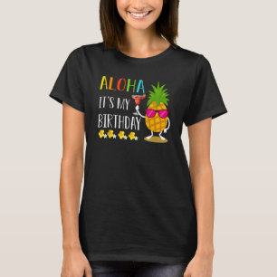 Pineapple Hawaii Aloha It s My Birthday Hawaiian L T-Shirt