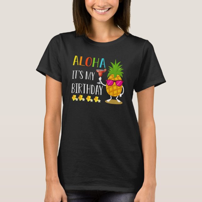 Pineapple Hawaii Aloha It s My Birthday Hawaiian L T-Shirt (Front)