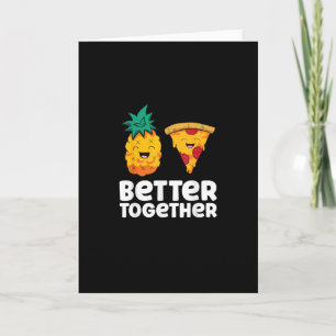 Pineapple Pizza Better Together Fun Food Design  Card