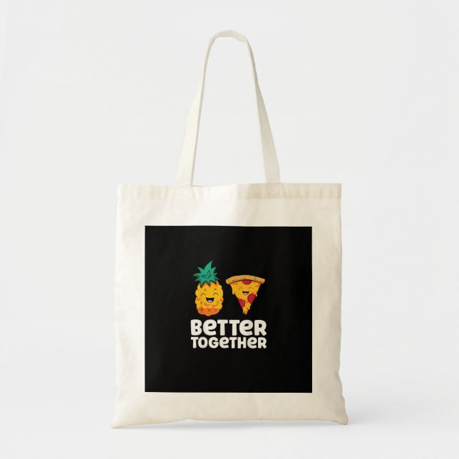 Pineapple Pizza Better Together Fun Food Design  Tote Bag (Front)