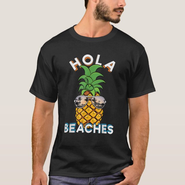 Pineapple Sunglasses Hola Beaches Funny Beach Vaca T-Shirt (Front)