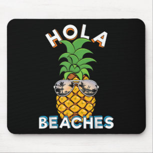 Pineapple Sungles Hola Beaches _ Funny Beach Vacat Mouse Pad