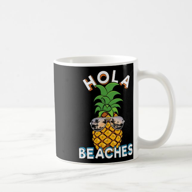 Pineapple Sungles Hola Beaches Funny Beach Vacatio Coffee Mug (Right)