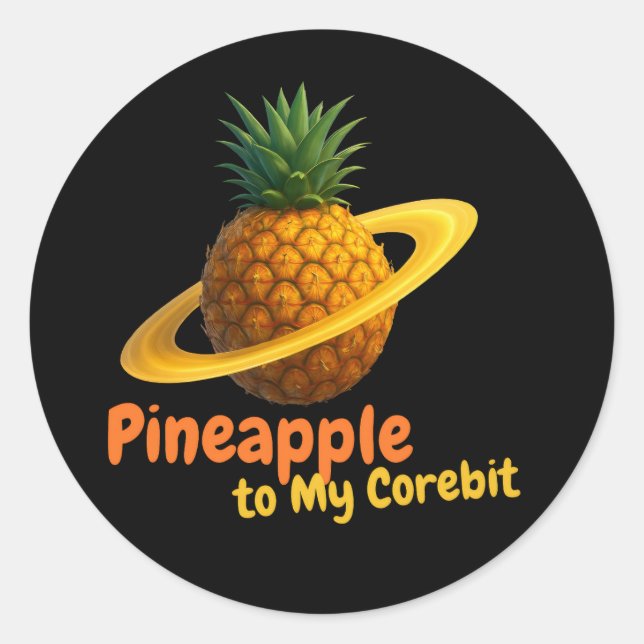 Pineapple to My Corebit.  Classic Round Sticker (Front)