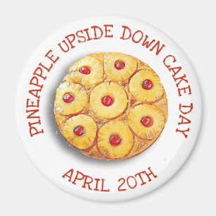 Pineapple Upside Down Cake Day April 20th Magnet