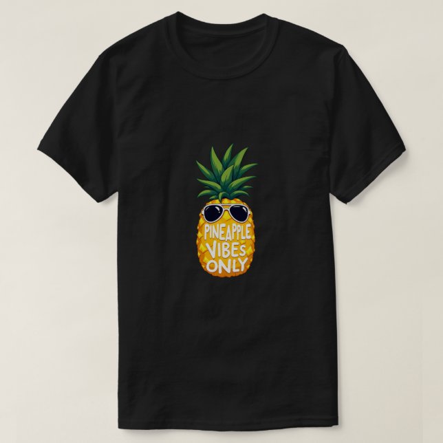 "Pineapple Vibes Only" Cool Pineapple Design T-Shirt (Design Front)