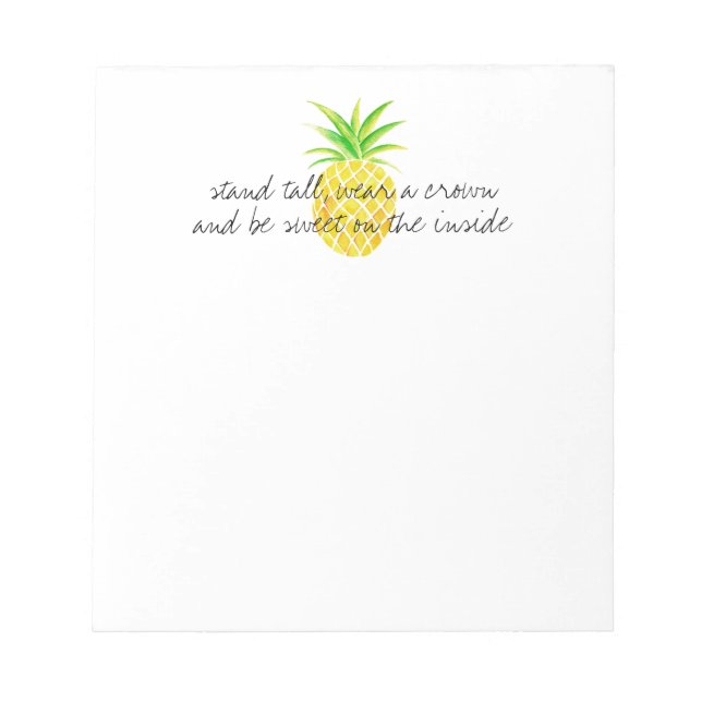 Pineapple Watercolor Stand Tall Wear a Crown Notepad (Front)
