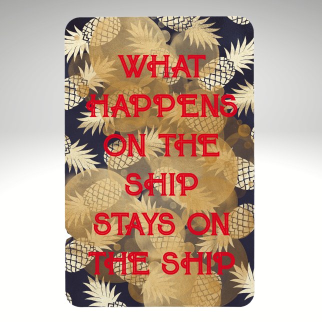 Pineapple what happens on ship stays on ship magnet (Creator Uploaded)