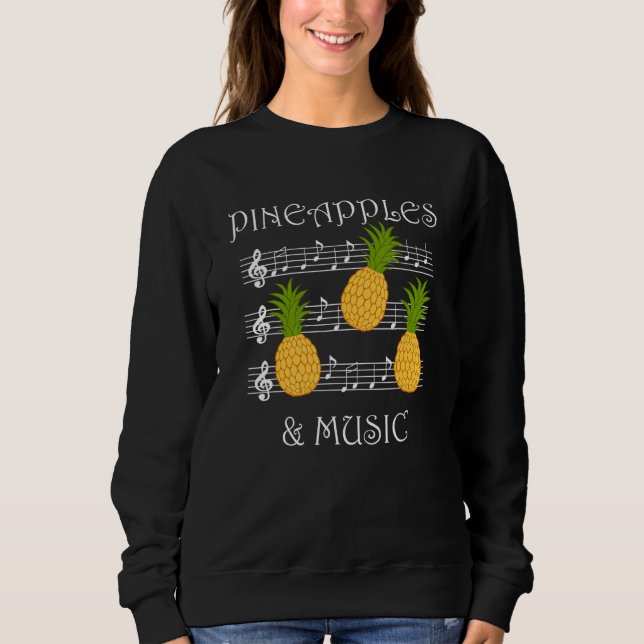 Pineapples and Music Clef Musician Teacher Fruits Sweatshirt (Front)