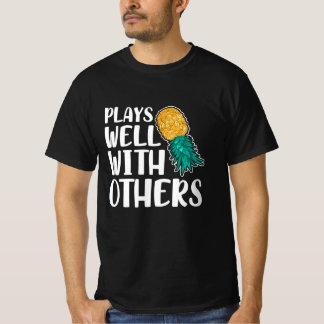 Pineapples Plays Well With Others T-Shirt