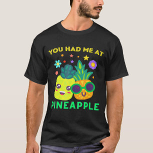 Pineapples You Had Me At Pineapple Summer Men Mum  T-Shirt