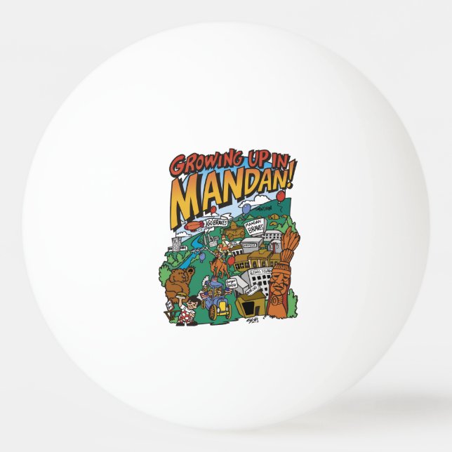 Ping Pong Ball "Growing up in Mandan" (Front)