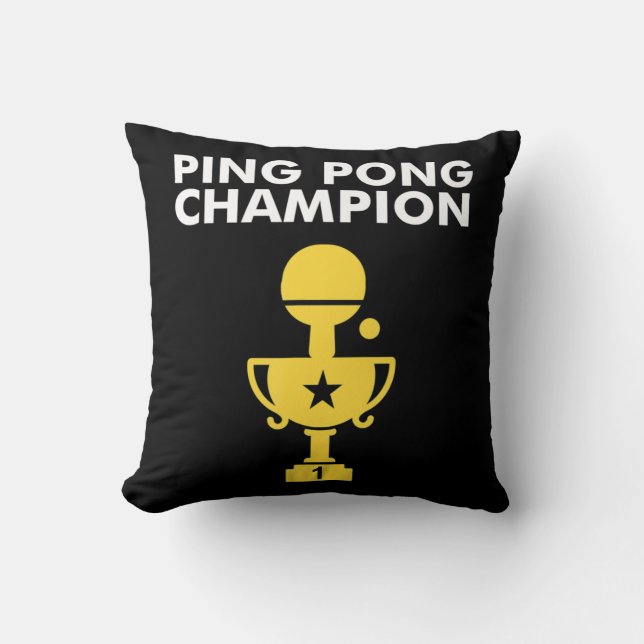 Ping Pong Champion  for Table Tennis Champions Cushion (Front)
