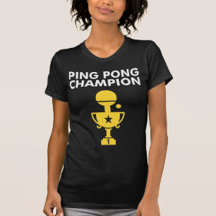 Ping Pong Champion  for Table Tennis Champions T-Shirt
