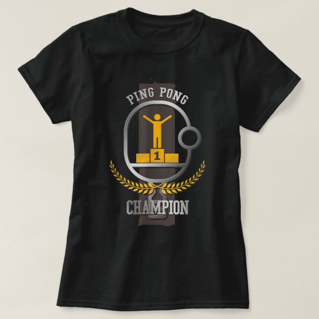Ping Pong Champion Fun Table Tennis Player Gift  T-Shirt (Design Front)