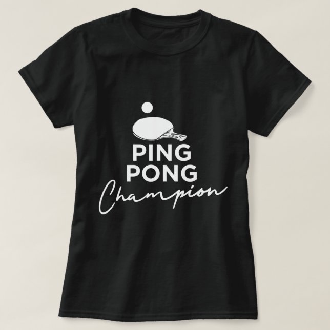 Ping Pong Champion Table Tennis  T-Shirt (Design Front)