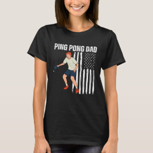 Ping Pong Dad American Flag Table Tennis Father's T-Shirt