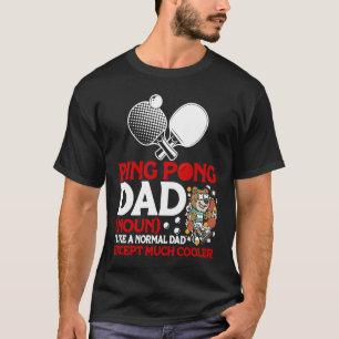 Ping Pong Dad Table Tennis Paddle Ping Pong Coach T-Shirt