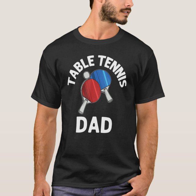 Ping Pong Designs For Dad Men Table Tennis Players T-Shirt (Front)