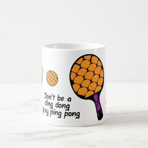 Ping Pong funny saying to player Coffee Mug