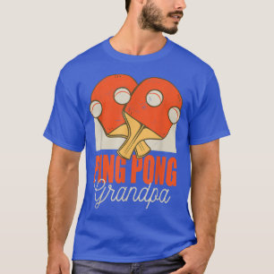 Ping Pong Grandpa who love Table tennis T-Shirt
