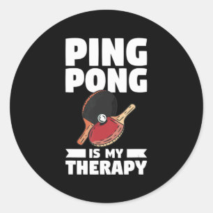 Ping Pong Is My Therapy Table Tennis Classic Round Sticker