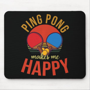 Ping Pong Makes Me Happy Design Table Tennis   Mouse Pad