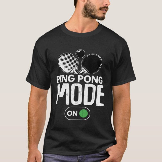 Ping Pong Mode On  Table Tennis Player Coach Graph T-Shirt (Front)