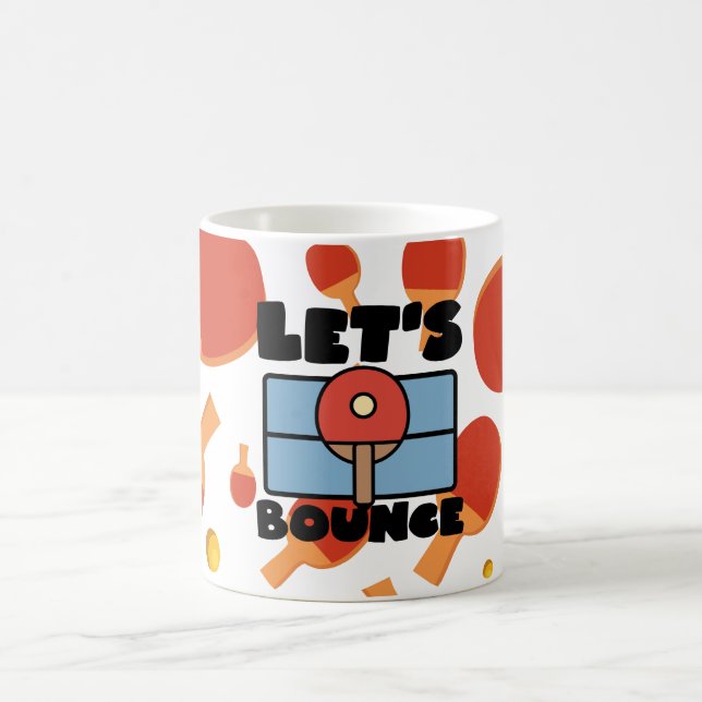 Ping Pong mug Let's Bounce for Table Tennis Player (Center)