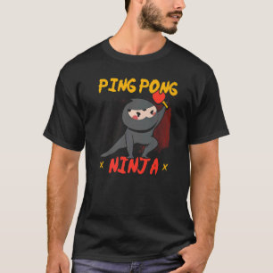 Ping Pong Ninja Table Tennis Player Paddle Sport T-Shirt