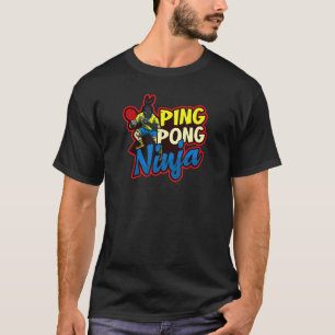 Ping Pong Ninja Table Tennis T-Shirt