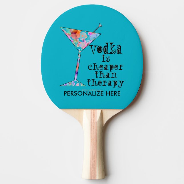 PING PONG PADDLE, VODKA IS CHEAPER THAN THERAPY PADDLE (Front)