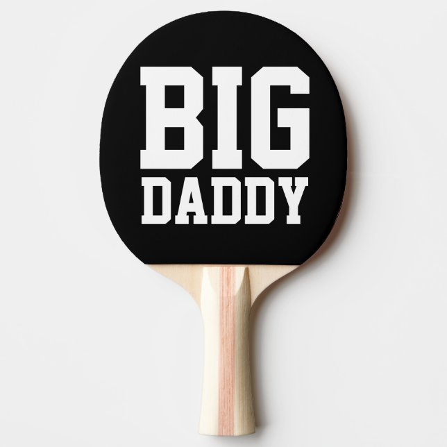 PING PONG Paddles for Dad, BIG DADDY (Front)
