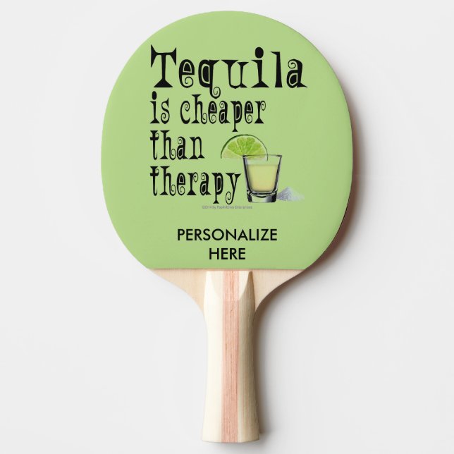 PING PONG PADDLES - TEQUILA, CHEAPER THAN THERAPY (Front)