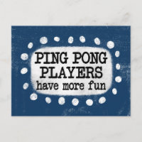 Ping Pong Players Have More Fun Postcard