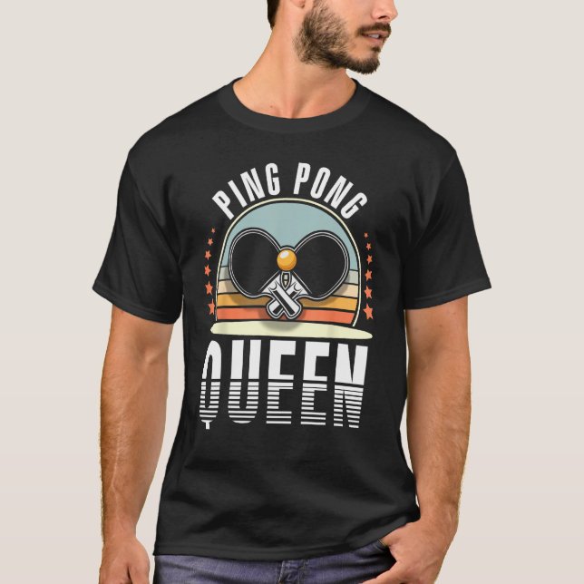 Ping Pong Queen Table Tennis Table Tennis Table Wo T-Shirt (Front)
