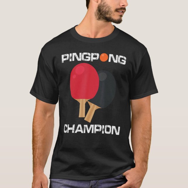 Ping Pong Table Tennis Champion Ping Pong Paddle T-Shirt (Front)