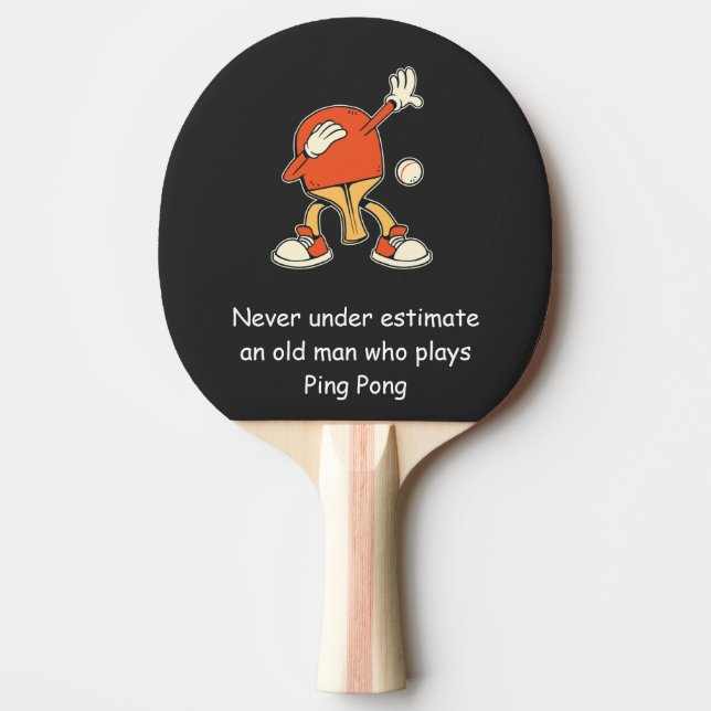 Ping Pong Table Tennis Never Underestimate  Paddle (Front)