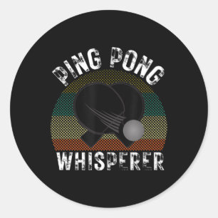 Ping Pong Whisperer Fun Ping Pong Player Gift  Classic Round Sticker