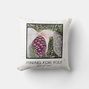 PINING FOR YOU CUSHION