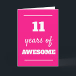 Pink 11th Birthday Card<br><div class="desc">Modern pink 11 years of awesome card for her 11th birthday,  which you can easily personalise the inside card message if wanted.</div>