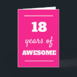 Pink 18th Birthday Card<br><div class="desc">Modern pink 18 years of awesome card for her 18th birthday,  which you can easily personalise the inside card message if wanted.</div>