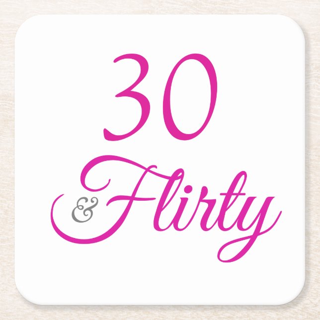 Pink 30 and Flirty Birthday Square Paper Coaster (Front)