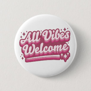 Pink All Vibes Welcome Typography 6 Cm Round Badge
