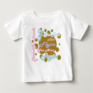 Pink And Blue If The Mud Aint Flyin You Aint Tryin Baby T-Shirt