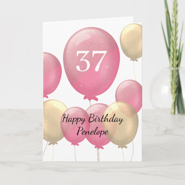 Pink and Gold Balloons 37th Birthday Card (Front)