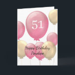 Pink and Gold Balloons 51st Birthday Card<br><div class="desc">Personalised pink and gold 51st birthday card for her,  which features pink and gold balloons on the front which you can easily personalise with her name. A unique birthday card keepsake for her fifty first birthday.</div>