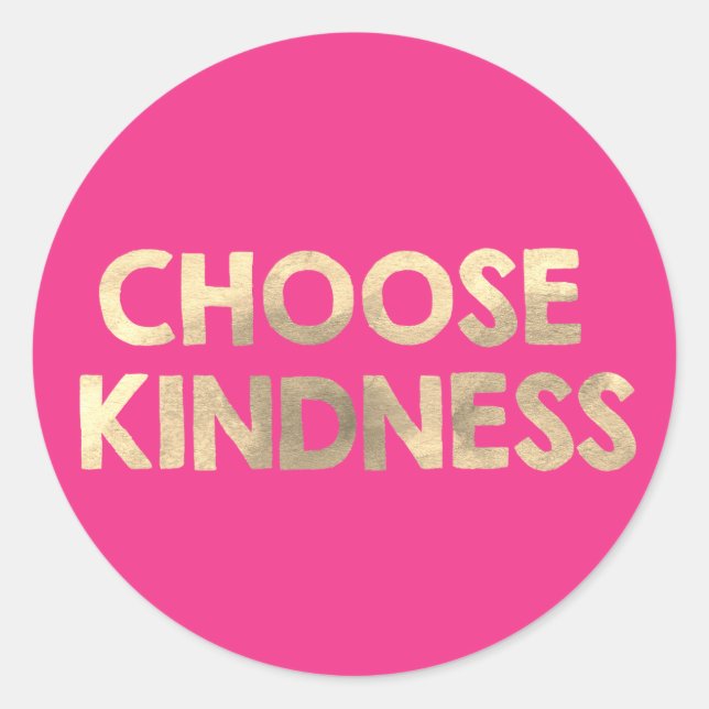 Pink and Gold Choose Kindness Classic Round Sticker (Front)