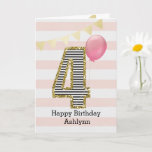 Pink and Gold Glitter 4th Birthday Card<br><div class="desc">A pretty pink and gold 4th birthday girl card, which you can personalise with her name. The front of this personalised 4th birthday card for her features the number four in a black and white stripe with an outline of glitter with a pink balloon ready to float way. Please note...</div>