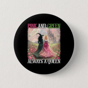 Pink And Green Always A Queen Witch Halloween Wome 6 Cm Round Badge